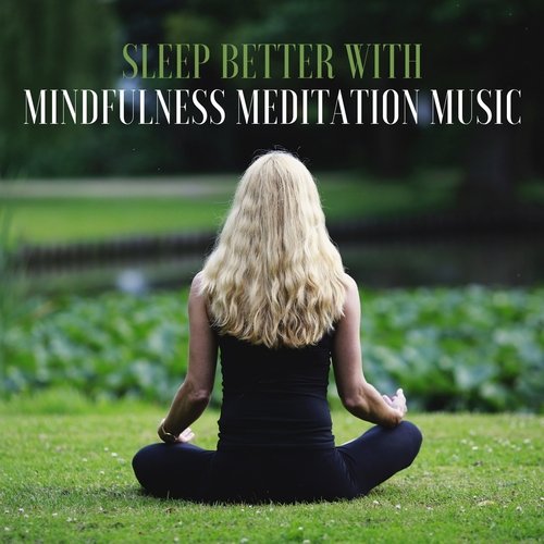 Sleep Better with Mindfulness Meditation Music