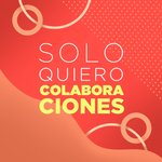 Solo Quiero Colaboraciones