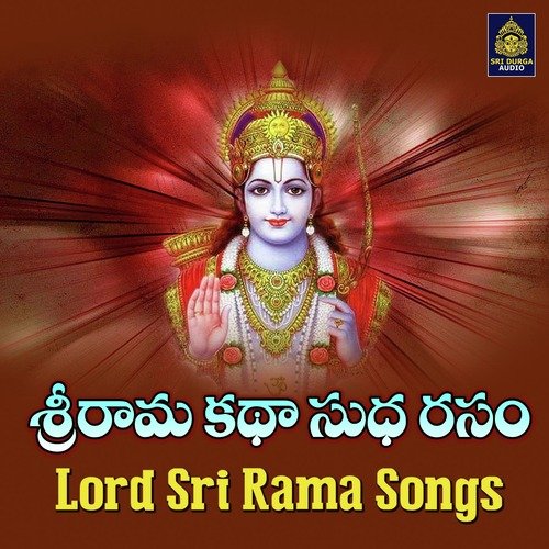 Sri Rama Katha Sudharasam (Lord Sri Rama Songs)