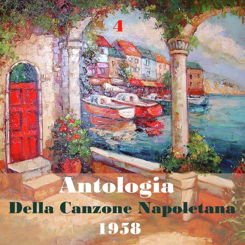 The Italian Song / Antologia Della Canzone Napoletana (Neapolitan Song Anthology), Volume 4  [1958]