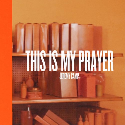 This Is My Prayer
