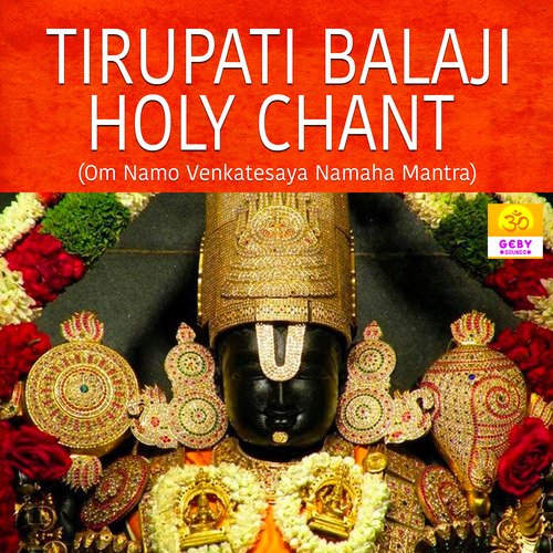 Tirupati Balaji Holy Chant (Om Namo Venkatesaya Namaha Mantra)