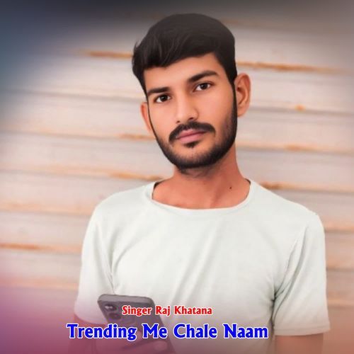 Trending Me Chale Naam