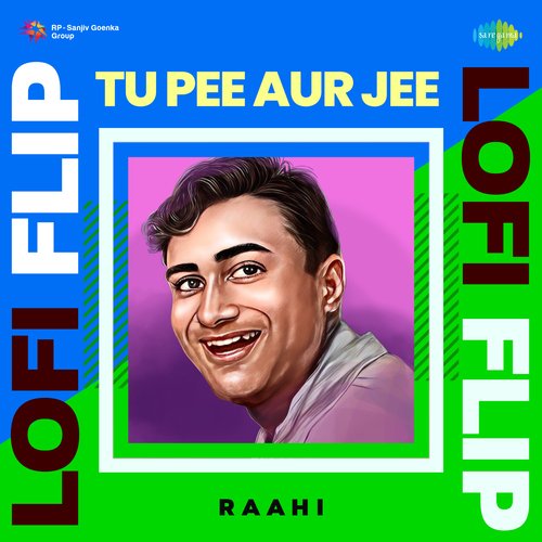 Tu Pee Aur Jee LoFi Flip