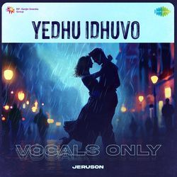 Yedhu Idhuvo - Vocals Only-NgtGdQ5EZGk