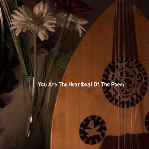 You Are The Heartbeat Of The Poem