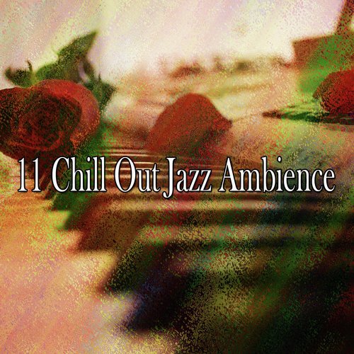 11 Chill out Jazz Ambience