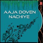 Aaja Doven Nachiye