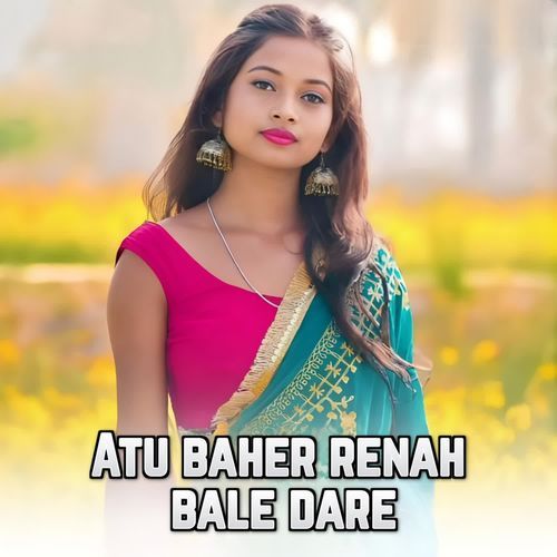 Atu baher renah bale dare