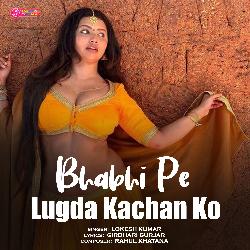 Bhabhi Pe Lugda Kachan Ko-NzEhBDZdRAQ