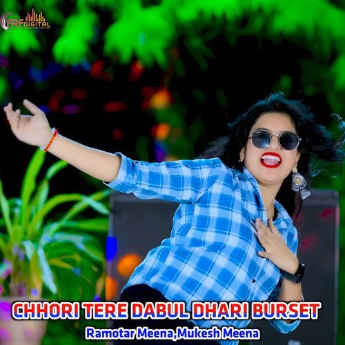CHHORI TERE DABUL DHARI BURSET