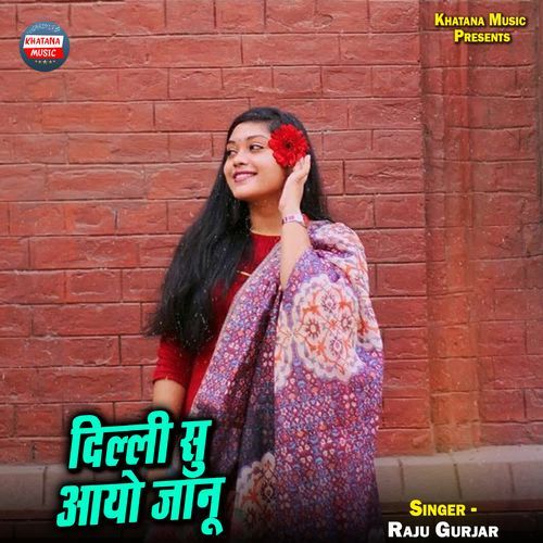 Delhi Su Aayo Jaanu