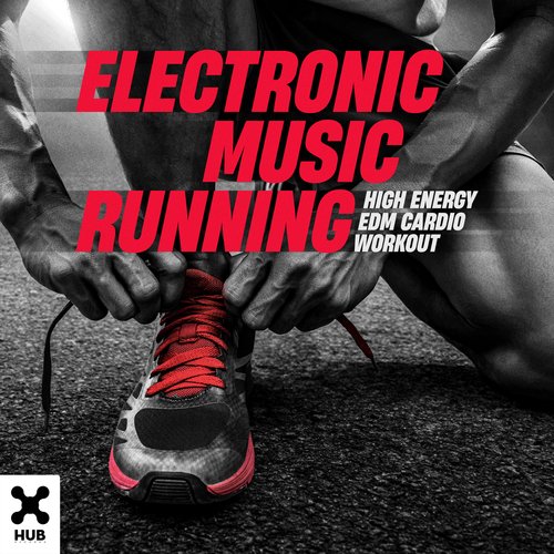 Electronic Music Running -  High Energy EDM Cardio Workout_poster_image