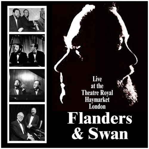 Flanders and Swan : Live at the Theatre Royal, Haymarket, London