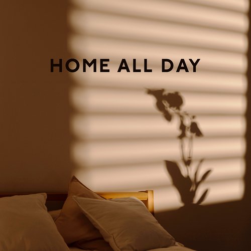 Home All Day: Cozy Chill with Calm Relaxing Jazz Collection_poster_image