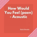 How Would You Feel (paen) - Acoustic
