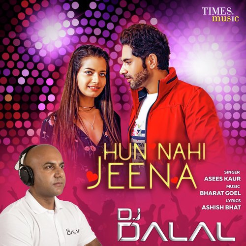 Hun Nai Jeena - Remix By DJ Dalal