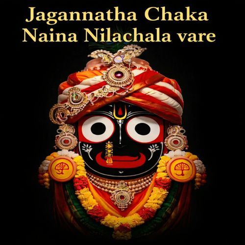 Jagannatha Chaka Naina Nilachala Vare