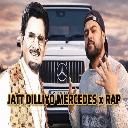 Jatt Dilliyo Mercedes x Rap