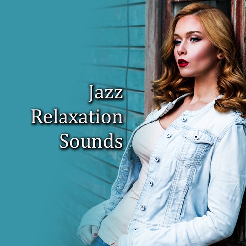 Jazz Relaxation Sounds – Smooth Jazz to Relax, Sounds to Rest, Peaceful Piano Music