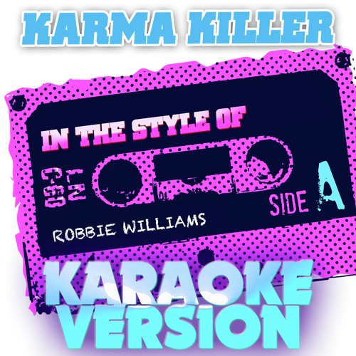 Karma Killer (In the Style of Robbie Williams) [Karaoke Version] - Single
