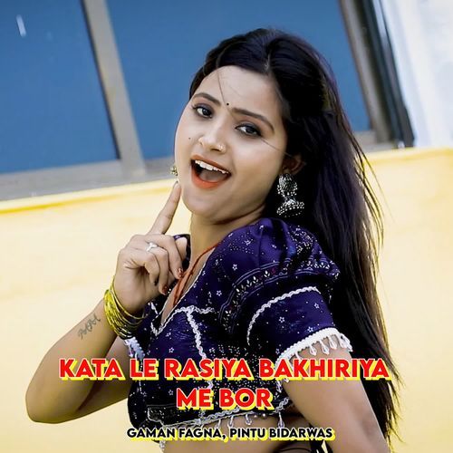 Kata Le Rasiya Bakhiriya Me Bor