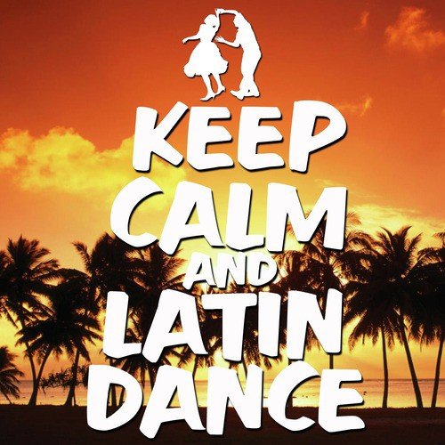 Keep Calm and Latin Dance
