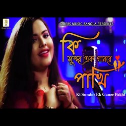 Ki Sundor Ek Ganer Pakhi