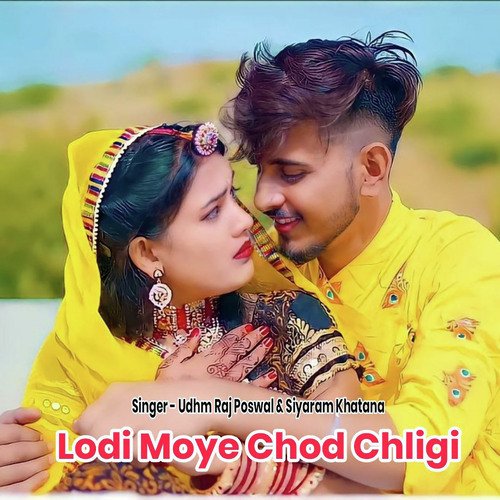 Lodi Moye Chod Chligi