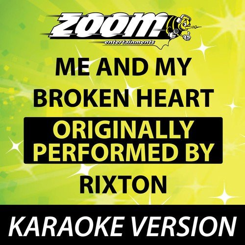 Me and My Broken Heart (Originally By Rixton) [Karaoke Version]