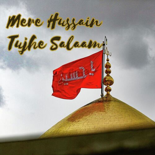 Mere Hussain Tujhe Salaam (2023 Remastered)