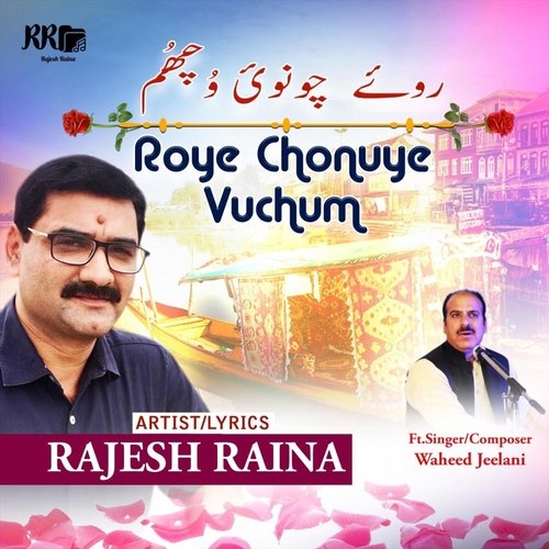 Roye Chonuy Vuchum (feat. Waheed Jeelani)