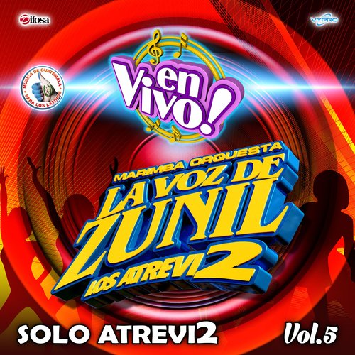 Solo Atrevi2, Vol. 5. Música de Guatemala para los Latinos (En Vivo)