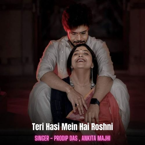 Teri Hasi Mein Hai Roshni