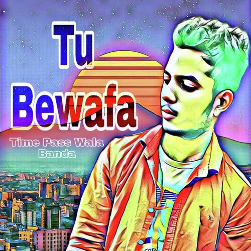 Tu Bewafa