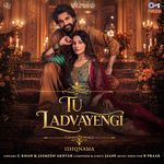 Tu Ladvayengi (From "Ishqnama")