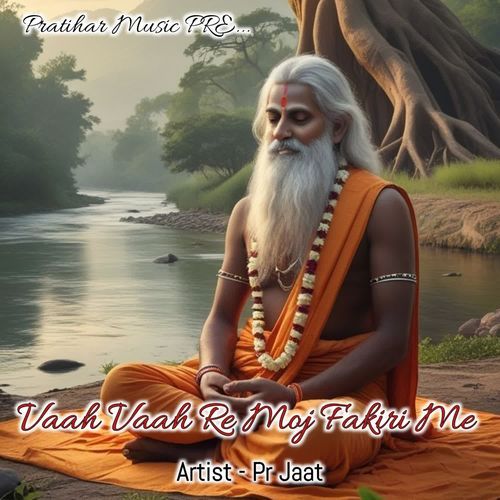 Vaah Vaah Re Moj Fakiri Me