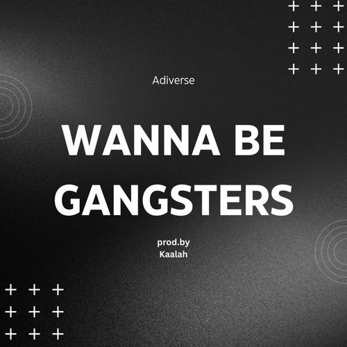 Wanna be gangsters