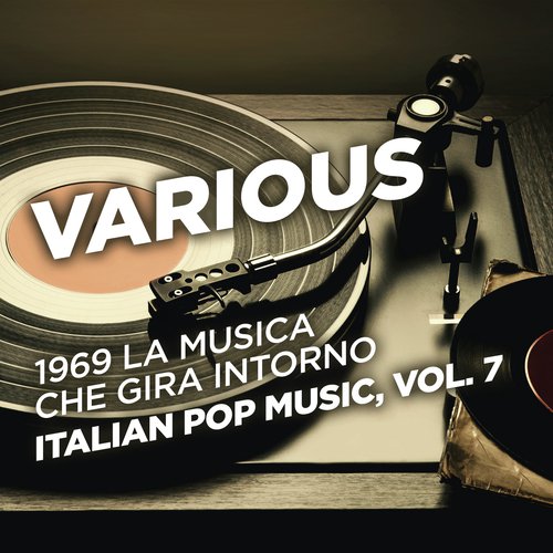 1969 La musica che gira intorno - Italian Pop Music, Vol. 7