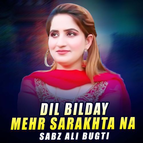 Dil Bilday Mehr Sarakhta Na