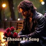Ehsaas Ke Sang