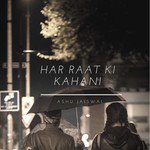 Har Raat Ki Kahaani