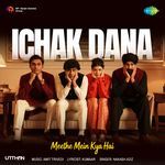 Ichak Dana (From "Meethe Mein Kya Hai") artwork