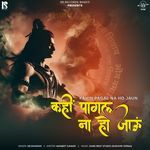 Kahin Pagal Na Ho Jaun