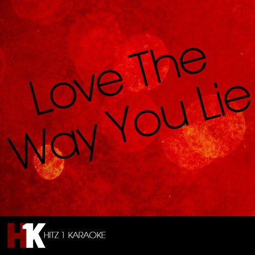 Love the Way You Lie feat. Rihanna