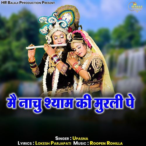 Main Nachu Shyam Ki Murli Pe