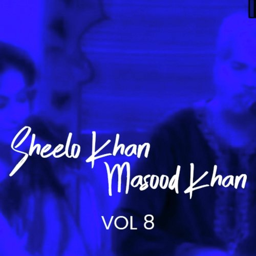 Masood Khan and Sheeloo Khan, Vol. 8