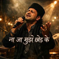 Na Ja Mujhe Chhod Ke