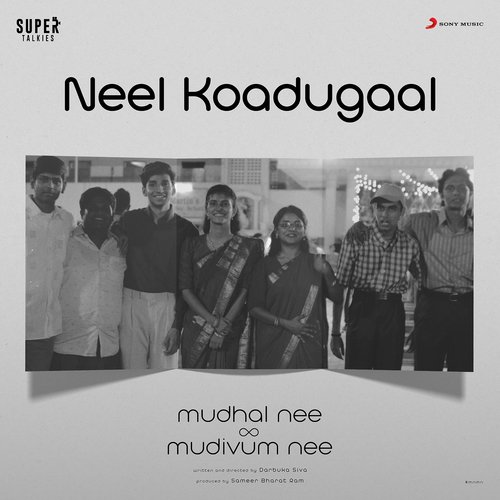 Neel Koadugaal (An Ode to Time) (From "Mudhal Nee Mudivum Nee")