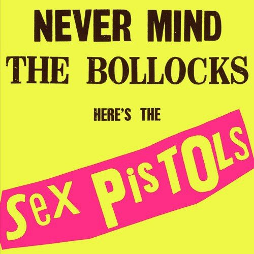 Never Mind The Bollocks, Here's The Sex Pistols (Super Deluxe Edition)